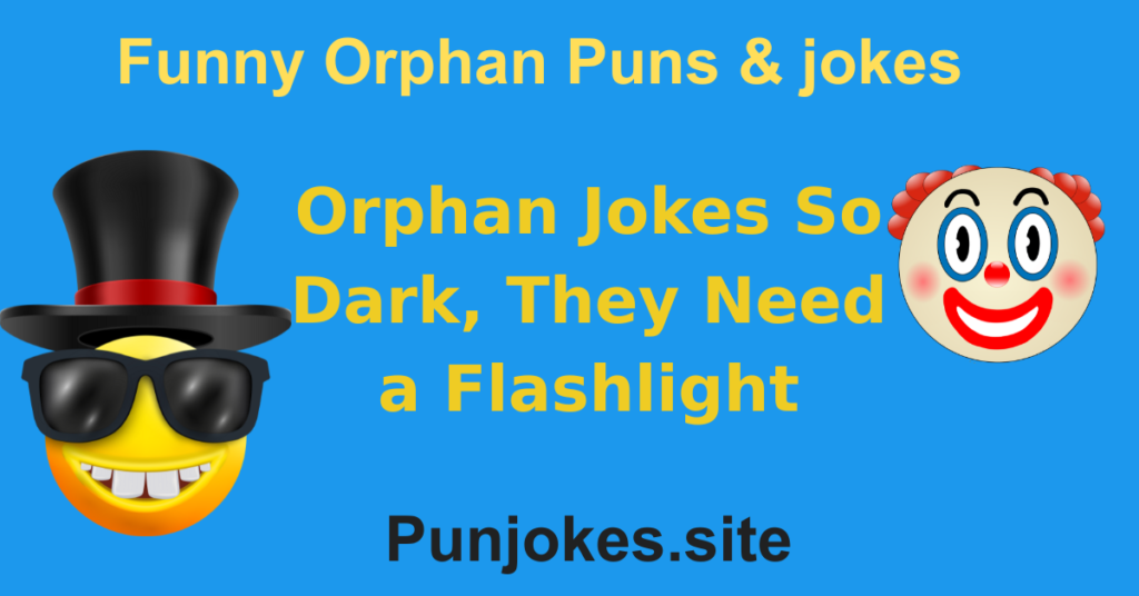 Orphan Puns and Jokes