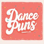 Dance Puns