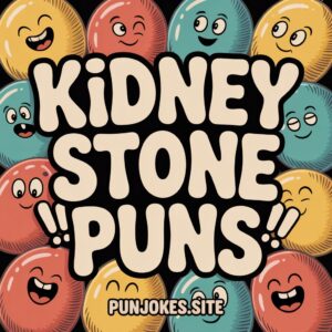 Kidney Stone Puns That’ll Have You Rolling
